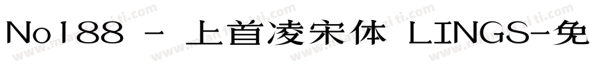 No188 - 上首凌宋体 LINGS字体转换